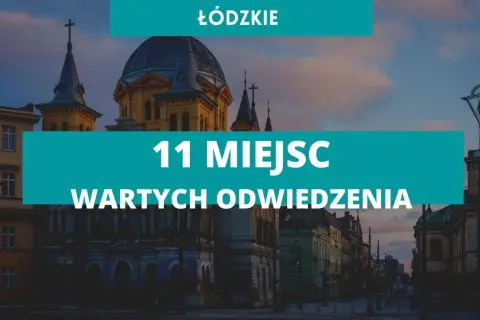 Atrakcje turystyczne łódzkie - odkryj nieznane skarby regionu
