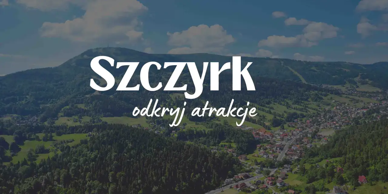 Zdjęcie Szczyrk atrakcje: odkryj najlepsze miejsca na niezapomniane chwile